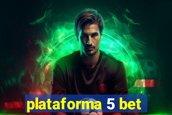 plataforma 5 bet