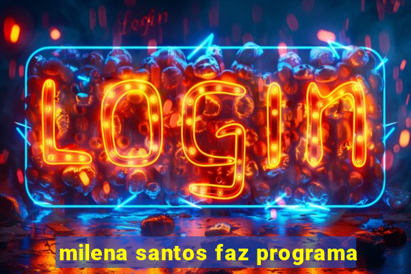 milena santos faz programa