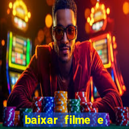 baixar filme e séries mp4