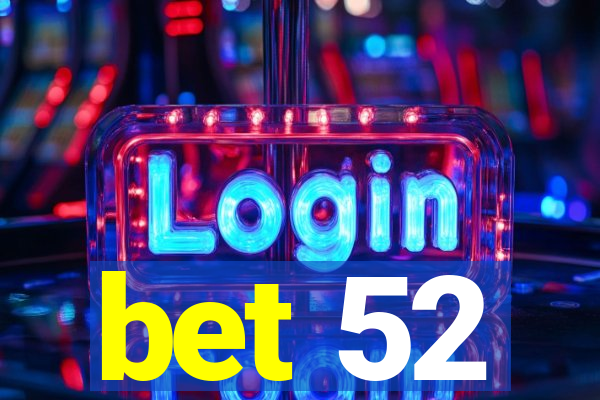 bet 52