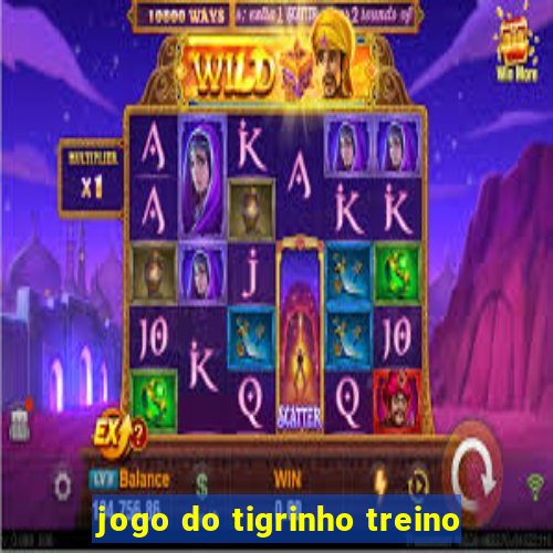 jogo do tigrinho treino