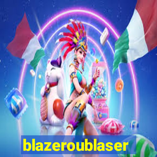 blazeroublaser