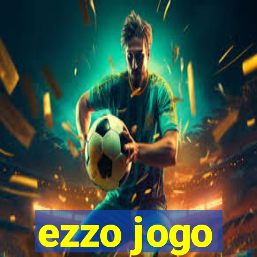 ezzo jogo