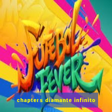 chapters diamante infinito