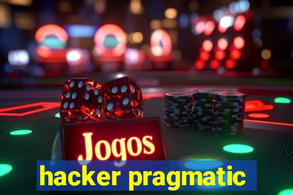 hacker pragmatic