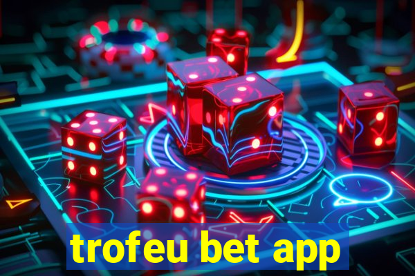 trofeu bet app