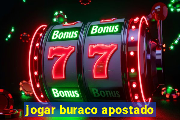 jogar buraco apostado