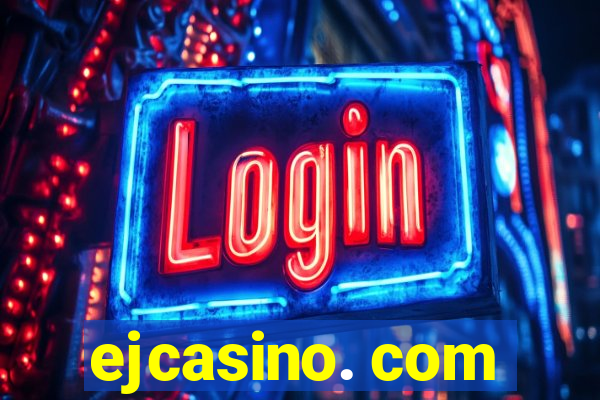 ejcasino. com