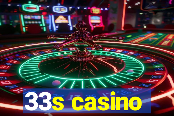 33s casino