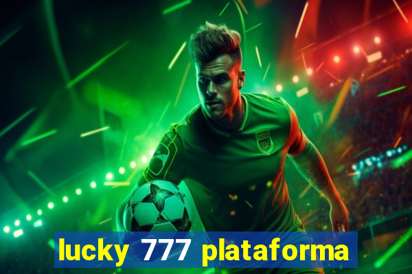 lucky 777 plataforma