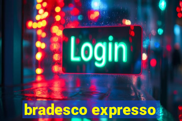 bradesco expresso