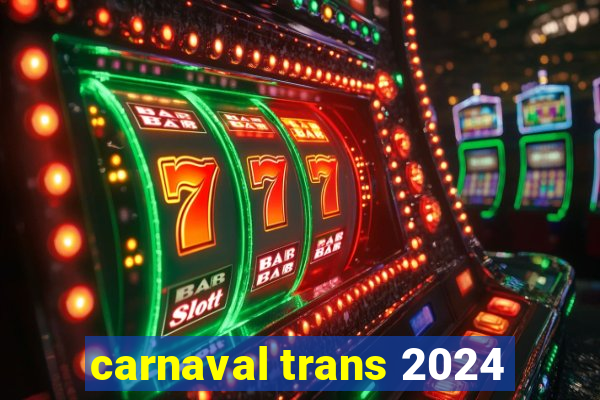 carnaval trans 2024