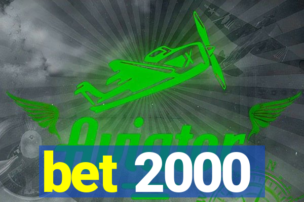 bet 2000