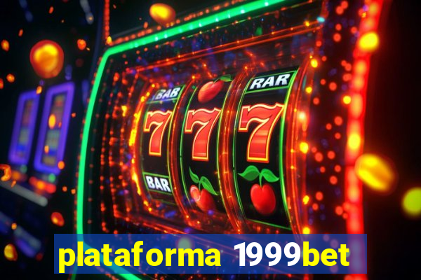 plataforma 1999bet