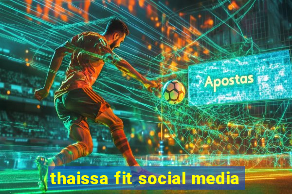 thaissa fit social media