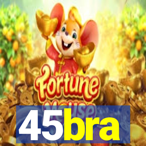 45bra