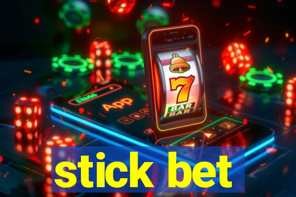 stick bet