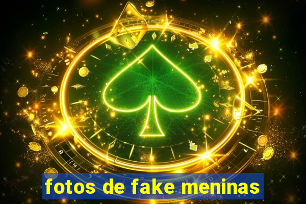 fotos de fake meninas