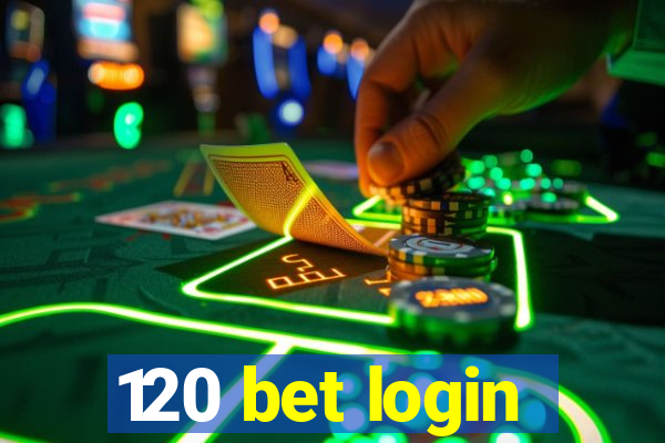 120 bet login