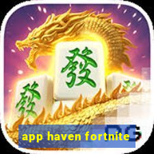 app haven fortnite