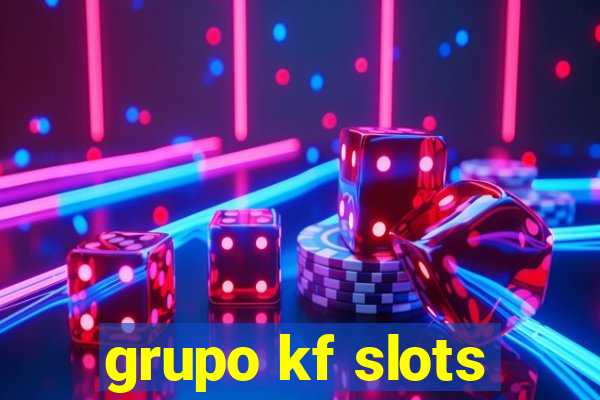 grupo kf slots