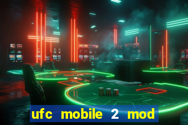 ufc mobile 2 mod apk unlimited money and gems