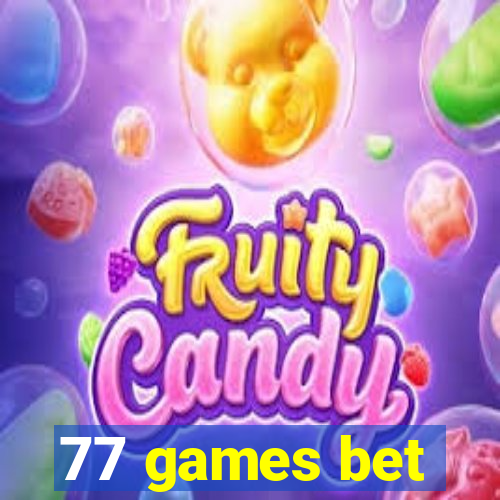 77 games bet