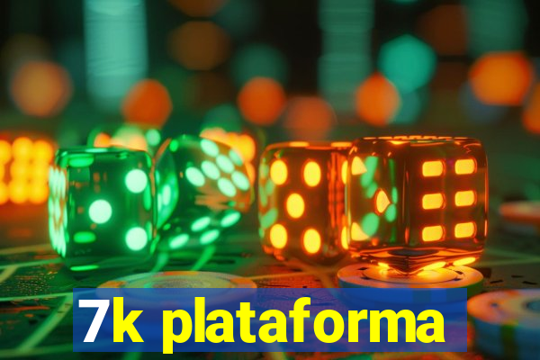 7k plataforma