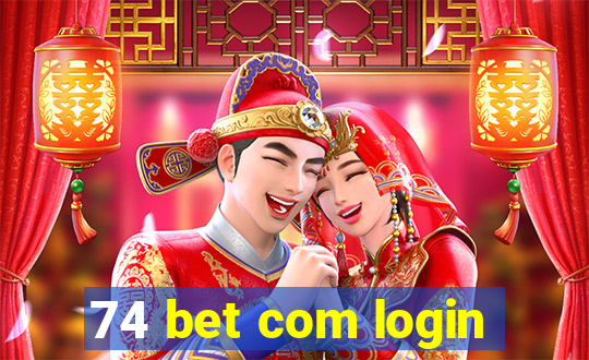 74 bet com login