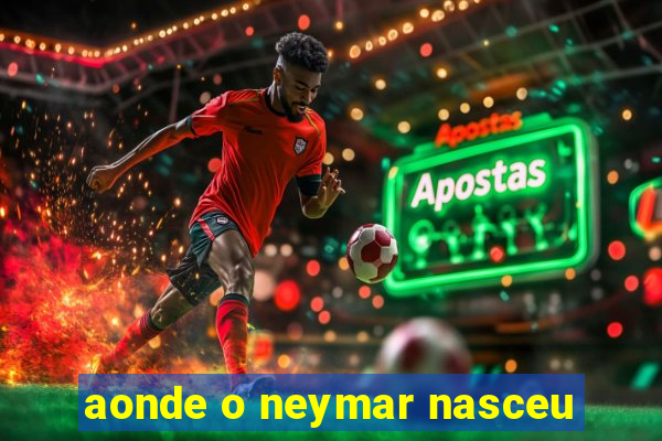 aonde o neymar nasceu