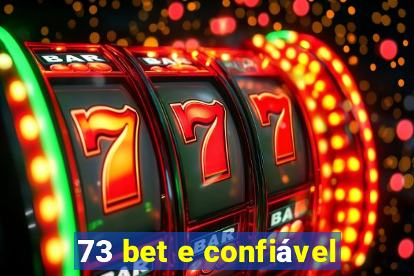 73 bet e confiável