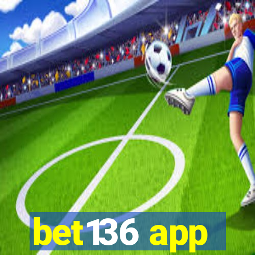 bet136 app