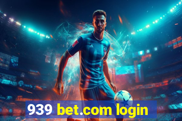 939 bet.com login