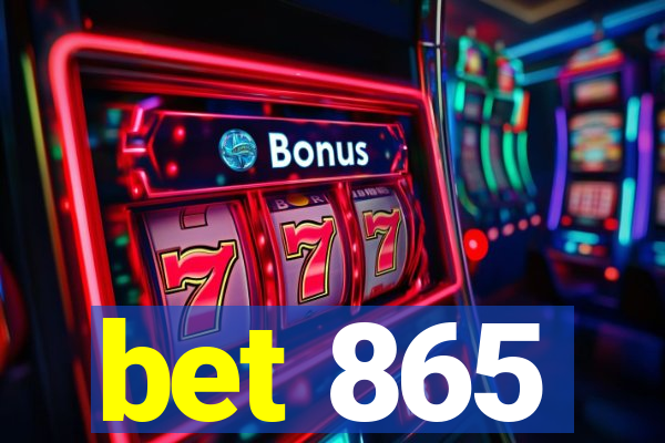 bet 865