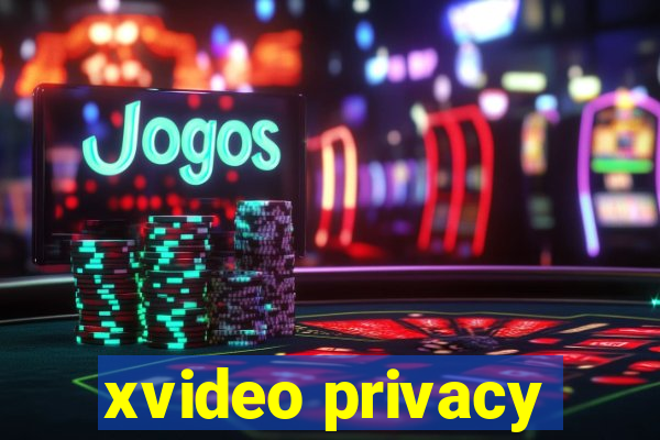 xvideo privacy