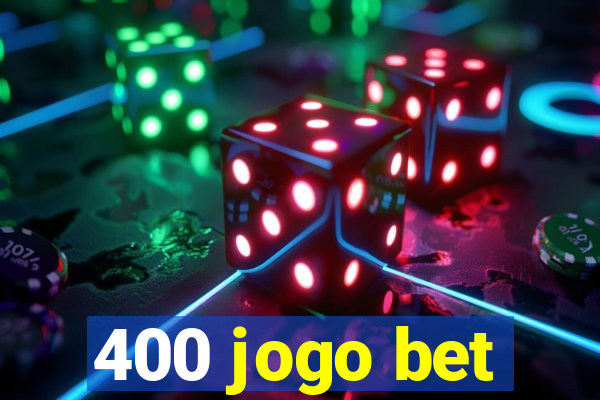 400 jogo bet