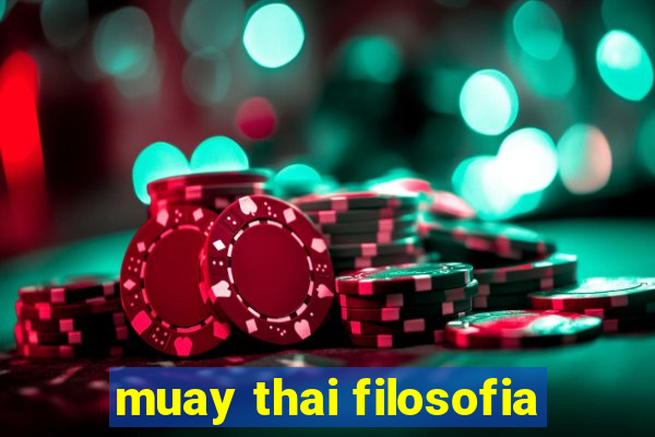 muay thai filosofia