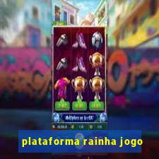 plataforma rainha jogo