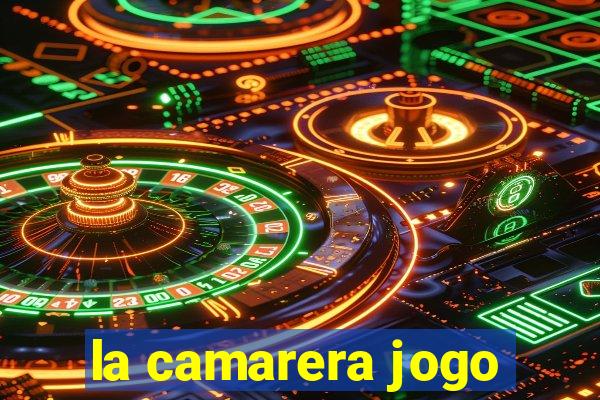 la camarera jogo