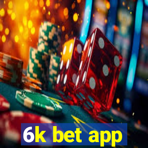 6k bet app