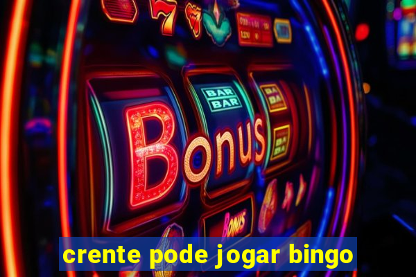 crente pode jogar bingo