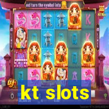 kt slots