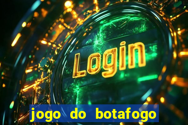 jogo do botafogo ao vivo em hd