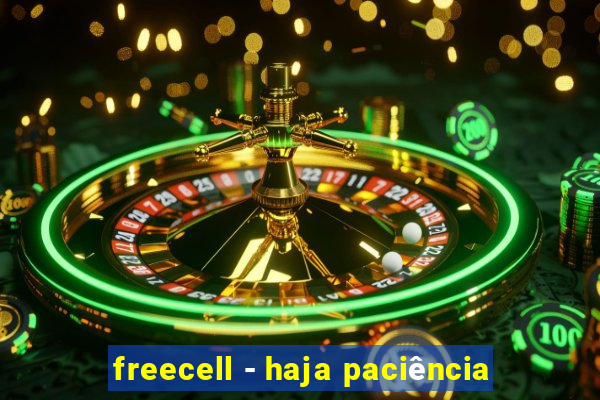 freecell - haja paciência