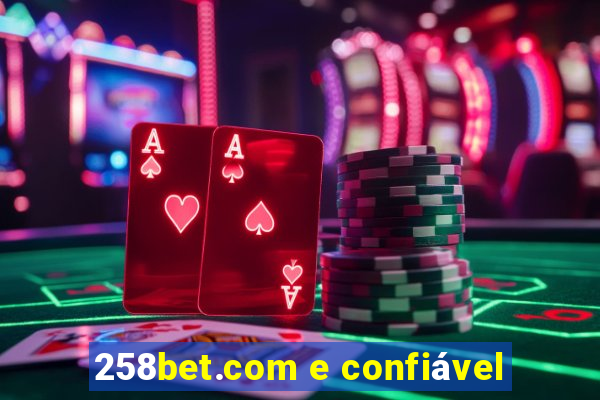 258bet.com e confiável