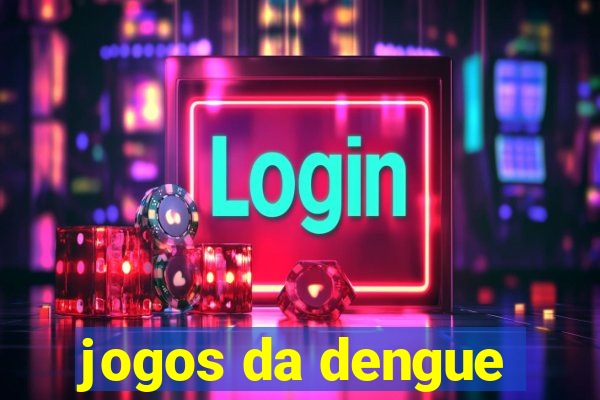 jogos da dengue