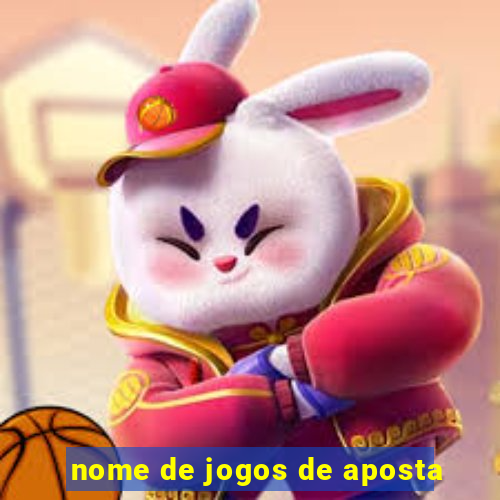 nome de jogos de aposta