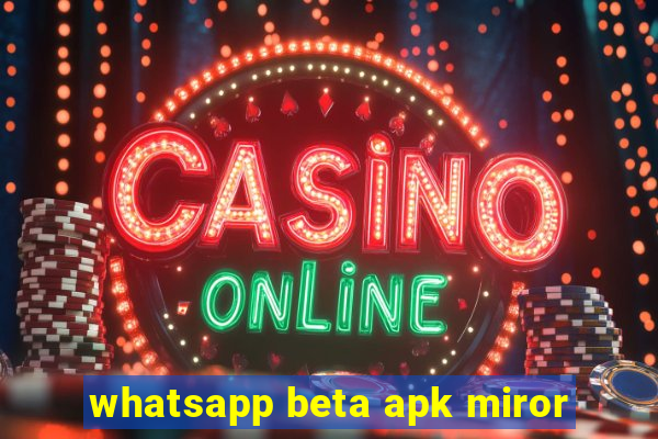 whatsapp beta apk miror