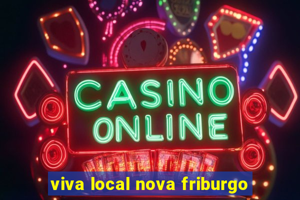 viva local nova friburgo