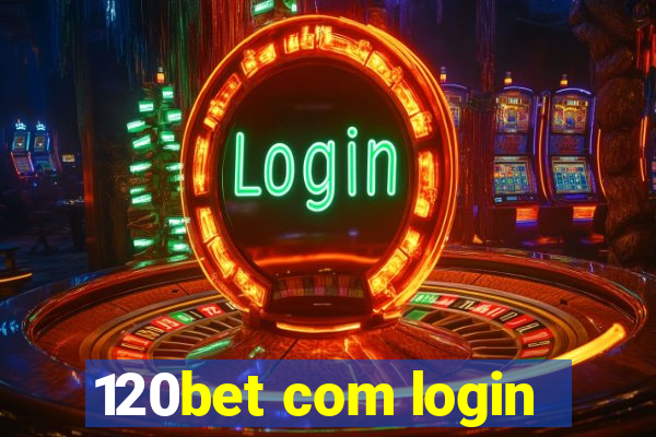 120bet com login